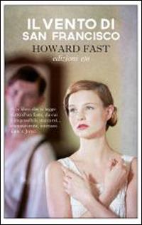 Il vento di San Francisco - Howard Fast - Libro E/O 2015, Gli intramontabili | Libraccio.it