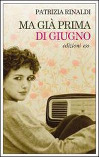 Ma già prima di giugno - Patrizia Rinaldi - Libro E/O 2015, Dal mondo | Libraccio.it