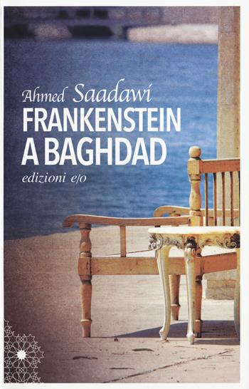 Frankenstein a Baghdad - Ahmad Saadawi - Libro E/O 2015, Dal mondo | Libraccio.it