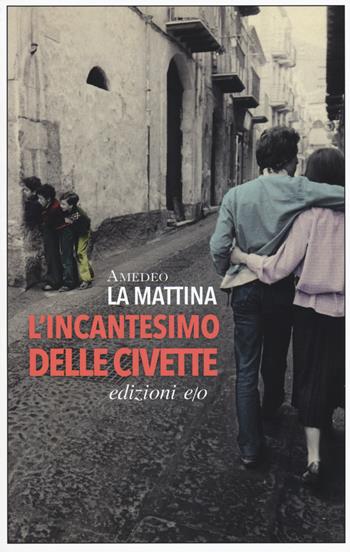 L' incantesimo delle civette - Amedeo La Mattina - Libro E/O 2016, Dal mondo | Libraccio.it