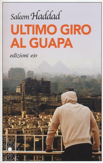 Ultimo giro al Guapa - Saleem Haddad - Libro E/O 2016, Dal mondo | Libraccio.it