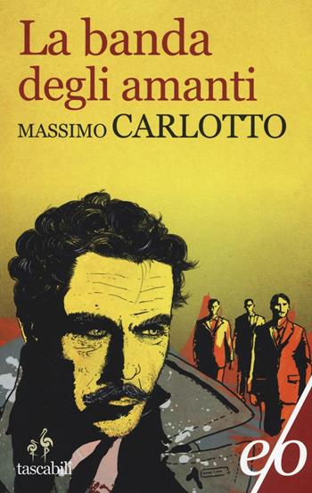 La banda degli amanti - Massimo Carlotto - Libro E/O 2016, Tascabili e/o | Libraccio.it