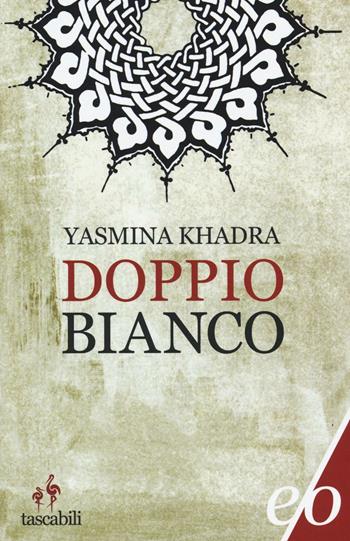 Doppio bianco - Yasmina Khadra - Libro E/O 2016, Tascabili e/o | Libraccio.it