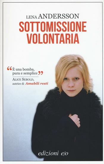 Sottomissione volontaria - Lena Andersson - Libro E/O 2016, Dal mondo | Libraccio.it