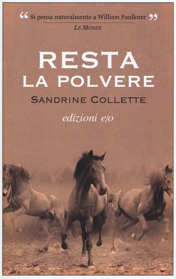 Resta la polvere - Sandrine Collette - Libro E/O 2017, Dal mondo | Libraccio.it