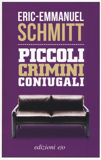 Piccoli crimini coniugali. Nuova ediz. - Eric-Emmanuel Schmitt - Libro E/O 2017, Dal mondo | Libraccio.it