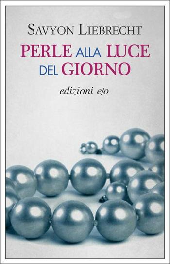 Perle alla luce del giorno - Savyon Liebrecht - Libro E/O 2017, Dal mondo | Libraccio.it