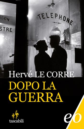 Dopo la guerra - Hervé Le Corre - Libro E/O 2017, Tascabili e/o | Libraccio.it