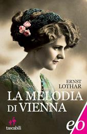 La melodia di Vienna - Ernst Lothar - Libro E/O 2017, Tascabili e/o | Libraccio.it