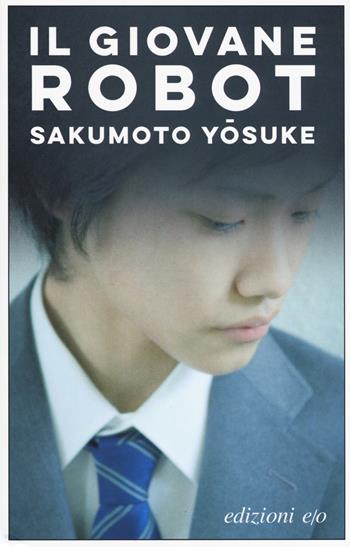 Il giovane robot - Yosuke Sakumoto - Libro E/O 2017, Dal mondo | Libraccio.it