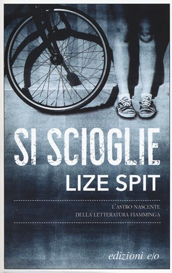 Si scioglie - Lize Spit - Libro E/O 2017, Dal mondo | Libraccio.it