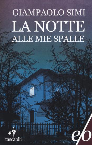 La notte alle mie spalle - Giampaolo Simi - Libro E/O 2017, Tascabili e/o | Libraccio.it