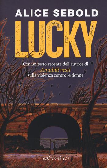 Lucky. Nuova ediz. - Alice Sebold - Libro E/O 2018 | Libraccio.it