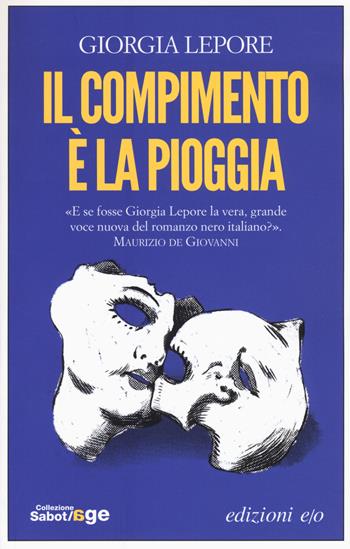 Il compimento è la pioggia - Giorgia Lepore - Libro E/O 2018, Sabot/age | Libraccio.it
