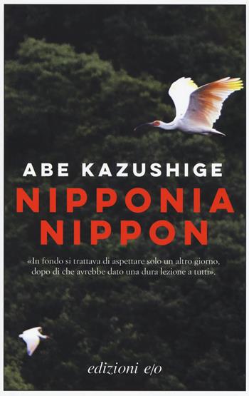 Nipponia Nippon - Abe Kazushige - Libro E/O 2018, Dal mondo | Libraccio.it