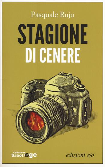 Stagione di cenere - Pasquale Ruju - Libro E/O 2018, Sabot/age | Libraccio.it