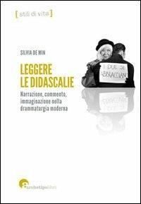 Leggere le didascalie. Narrazione, commento, immaginazione nella drammaturgia moderna - Silvia De Min - Libro Archetipo Libri 2013 | Libraccio.it