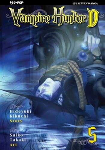 Vampire hunter D. Vol. 5 - Kikuchi Takaki - Libro Edizioni BD 2011, J-POP | Libraccio.it