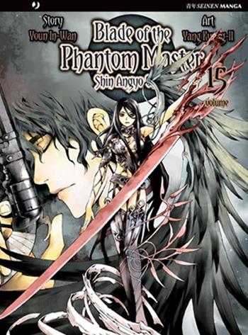 Blade of the phantom master. Shin angyo onshi. Vol. 15 - Youn In-Wan, Yang Kyung-il - Libro Edizioni BD 2011, J-POP | Libraccio.it