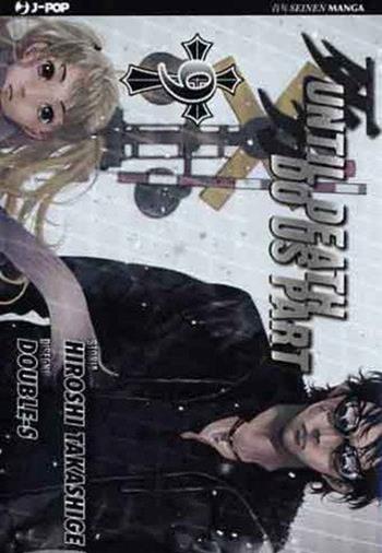 Until Death do us part. Vol. 9 - Hiroshi Takashige, Double-S - Libro Edizioni BD 2011, J-POP | Libraccio.it