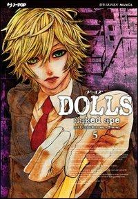Dolls. Vol. 5 - Naked Ape - Libro Edizioni BD 2011, J-POP | Libraccio.it