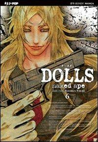 Dolls. Vol. 6 - Naked Ape - Libro Edizioni BD 2011, J-POP | Libraccio.it