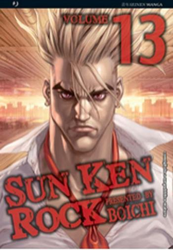 Sun Ken Rock. Vol. 13 - Boichi - Libro Edizioni BD 2012, J-POP | Libraccio.it