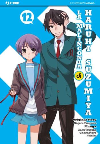 La malinconia di Haruhi Suzumiya. Vol. 12 - Nagaru Tanigawa, Gaku Tsugano, Noizi Ito - Libro Edizioni BD 2012, J-POP | Libraccio.it