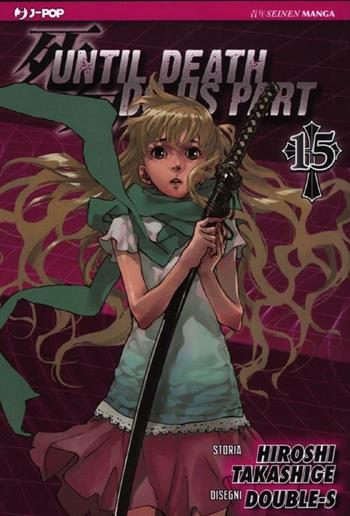 Until Death do us part. Vol. 15 - Hiroshi Takashige, Double-S - Libro Edizioni BD 2012, J-POP | Libraccio.it