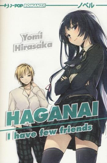 Haganai. I have few friends - Yomi Hirasaka - Libro Edizioni BD 2013, J-POP Romanzi | Libraccio.it