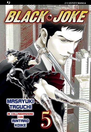 Black joke. Vol. 5 - Masayuki Taguchi, Rintaro Koike - Libro Edizioni BD 2013, J-POP | Libraccio.it
