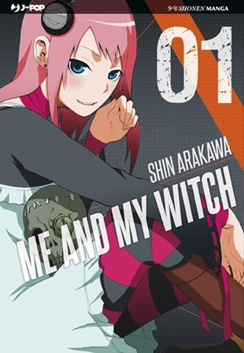 Me and my witch. Vol. 1 - Shin Arakawa - Libro Edizioni BD 2013, J-POP | Libraccio.it