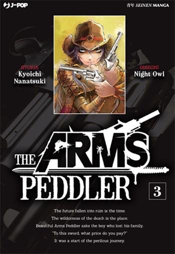 The Arms Peddler. Vol. 3 - Kyouichi Nanatsuki, Owl Night - Libro Edizioni BD 2013, J-POP | Libraccio.it
