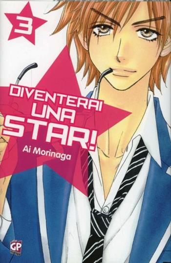 Diventerai una star!. Vol. 3 - Ai Morinaga - Libro Edizioni BD 2013 | Libraccio.it
