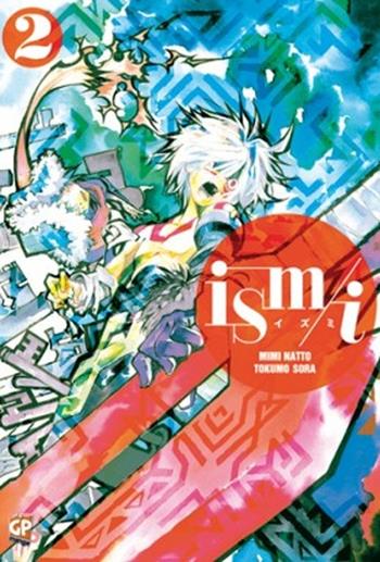 Ism/i. Vol. 2 - Sora Tokumo, Natto Mimi - Libro Edizioni BD 2013 | Libraccio.it