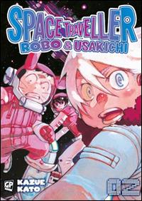 Space traveller. Robo & Usakichi. Vol. 2 - Kazue Kato - Libro Edizioni BD 2014 | Libraccio.it