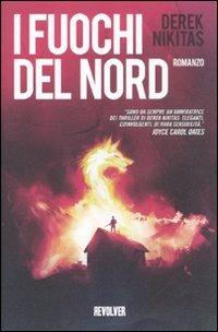 I fuochi del Nord - Derek Nikitas - Libro Edizioni BD 2012, Revolver | Libraccio.it