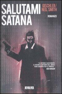 Salutami Satana - Victor Gischler, Anthony N. Smith - Libro Edizioni BD 2012, Revolver | Libraccio.it