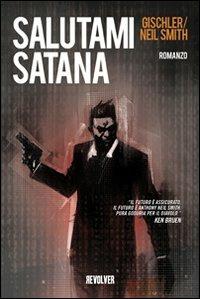 Salutami satana - Victor Gischler, Anthony N. Smith - Libro Edizioni BD 2012, Revolver | Libraccio.it
