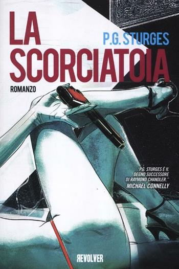La scorciatoia - P. G. Sturges - Libro Edizioni BD 2012, Revolver | Libraccio.it