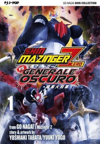 Shin Mazinger Zero vs il Generale Oscuro. Vol. 1 - Yoshiaki Tabata, Yuki Yogo - Libro Edizioni BD 2015 | Libraccio.it