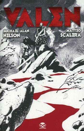 Il reietto. Valen. Vol. 1 - Michael Alan Nelson, Matteo Scalera - Libro Edizioni BD 2012 | Libraccio.it