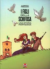 I figli della schifosa. Una storia partigiana