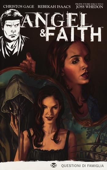 Questioni di famiglia. Angel & Faith. Vol. 2 - Joss Whedon, Christos N. Gage, Rebekah Isaacs - Libro Edizioni BD 2013, Supersonic | Libraccio.it