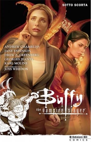 Sotto scorta. Buffy. The vampire slayer. Stagione 9. Vol. 3 - Joss Whedon, Andrew Chambliss, Georges Jeanty - Libro Edizioni BD 2013 | Libraccio.it