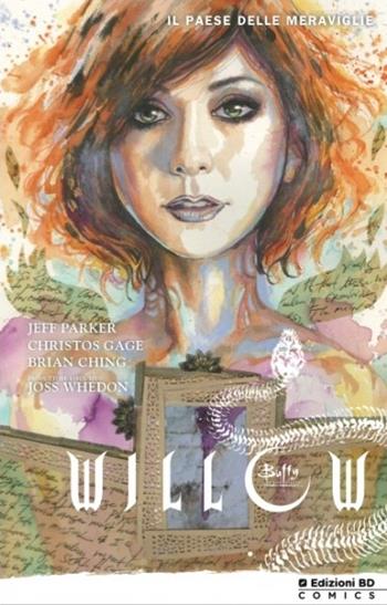 Willow. Il paese delle meraviglie - Joss Whedon, Jeff Parker, Brian Ching - Libro Edizioni BD 2013 | Libraccio.it