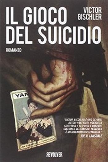 Il gioco del suicidio - Victor Gischler - Libro Edizioni BD 2013, Revolver | Libraccio.it
