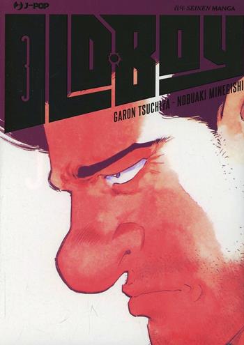 Old boy. Vol. 3 - Tsuchiya Garon, Minegishi Nobuaki - Libro Edizioni BD 2014, J-POP | Libraccio.it