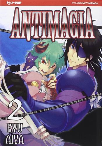 Antimagia. Vol. 2 - Aiya Kyu - Libro Edizioni BD 2014, J-POP | Libraccio.it