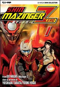 Shin Mazinger Zero. Vol. 1 - Go Nagai, Yoshiaki Tabata, Yuki Yogo - Libro Edizioni BD 2014, J-POP | Libraccio.it